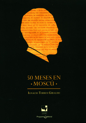 50 Meses En Moscu, De Torres Giraldo, Ignacio. Editorial Universidad Del Valle, Tapa Blanda, Edición 2 En Español, 2016