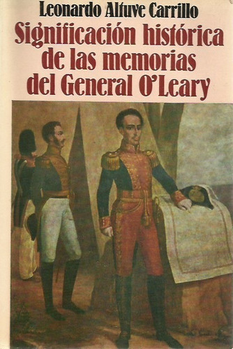 Significación Histórica De Las Memorias Del General O Leary
