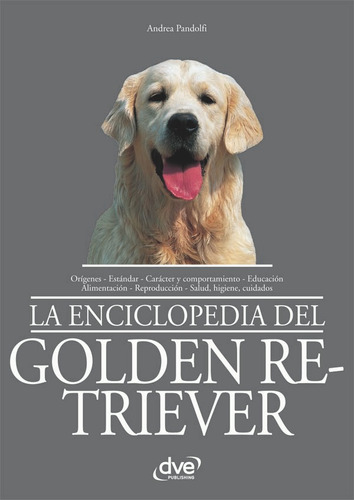 La Enciclopedia Del Golden Retriever - Andrea Pandolfi