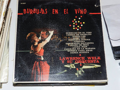 Vinilo 1557 - Burbujas En El Vino - Lawrence Welk Y Orq.