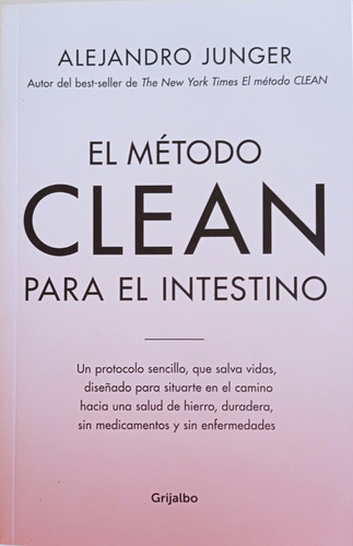 Alejandro Junger - El Método Clean Para El Intestino