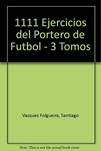 Libro 1111 Ejercicios Del Portero De Fútbol 3 Tomos De Santi