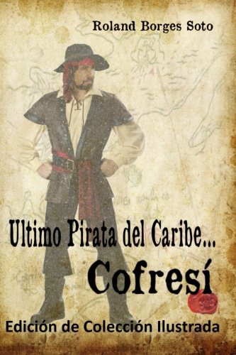 Ultimo Pirata Del Caribe  Cofresi: Edicion De Coleccion - Il