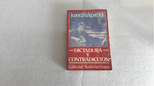 Dictadura Y Contradicción. Jeane J. Kirkpatrick 