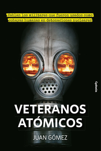 Veteranos Atómicos, De Juan Gómez. Editorial Cydonia, Tapa Blanda En Español, 2022