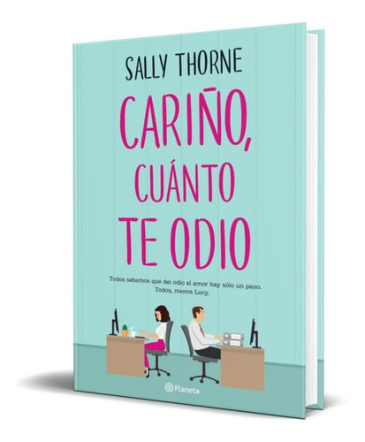 Libro Cariño Cuanto Te Odio - Sally Thorne [ Original ]