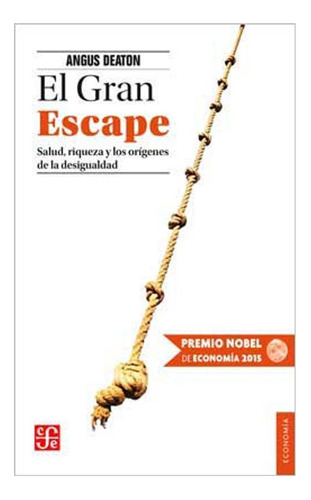 El Gran Escape: Salud, Riqueza Y Los Origenes De La Desigua