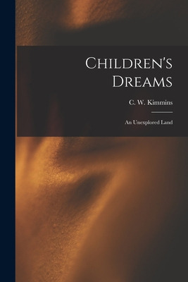Libro Children's Dreams: An Unexplored Land - C W Kimmins