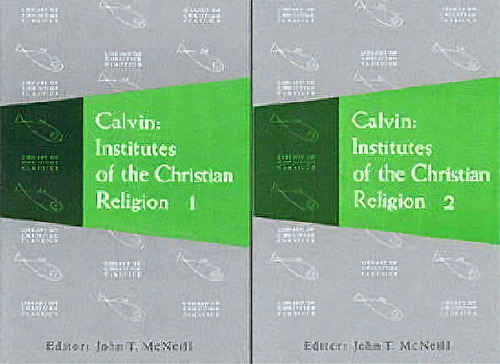 Calvin : Institutes Of The Christian Religion, De John T. Mcneill. Editorial Westminster/john Knox Press,u.s. En Inglés