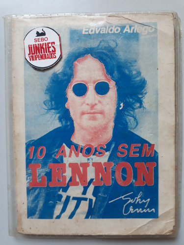 10 Anos Sem Lennon De Edvaldo Arlego Pela Da Autora