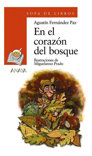 En El Corazãâ³n Del Bosque, De Fernández Paz, Agustín. Editorial Anaya Infantil Y Juvenil, Tapa Blanda En Español