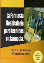 Comprar Farmacia Hospitalaria Para Tecnicos En Farmacia,la - Farf...
