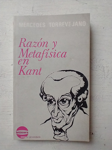 Razon Y Metafisica En Kant Mercedes Torrevejano