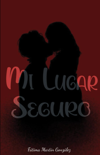 Libro: Mi Lugar Seguro (spanish Edition)