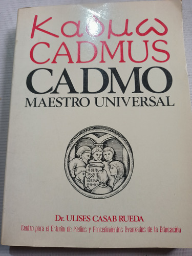 Cadmus Cadmo Maestro Universal Ulises Casab Rueda Firmado