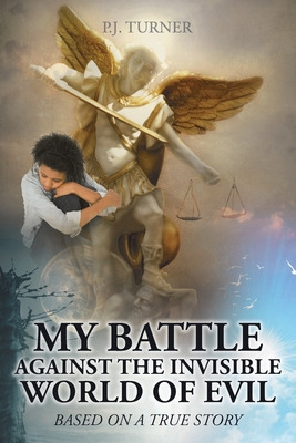Libro My Battle Against The Invisible World Of Evil: Base...