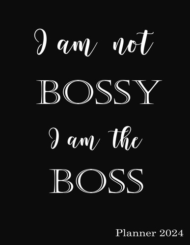 Libro: I Am Not Bossy, I Am The Boss Year Monthly & Weekly P