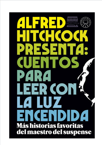 Alfred Hitchcock Presenta: Cuentos Para Leer Con La Luz 