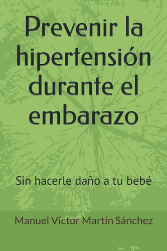 Libro: Prevenir La Hipertensión Durante El Embarazo: Sin Hac