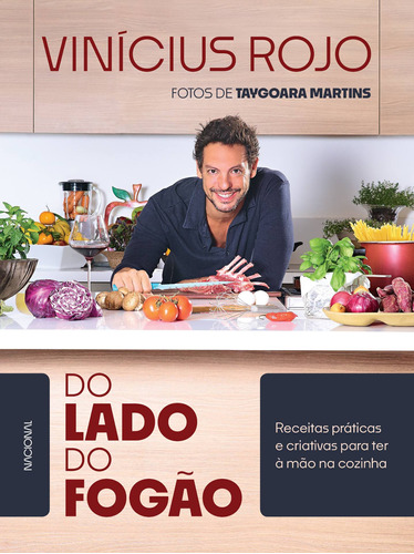 Do lado do fogão: Receitas práticas e criativas para ter à mão na cozinha, de Rojo, Vinicius. Companhia Editora Nacional, capa mole em português, 2020