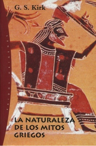 Naturaleza De Los Mitos Griegos, La, De G. S. Kirk. Editorial Paidós En Español