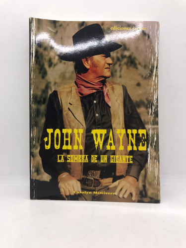 John Wayne: La Sombra De Un Gigante - Ed. Jaguar - Usado