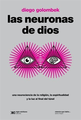 Las Neuronas De Dios - Diego Golombek