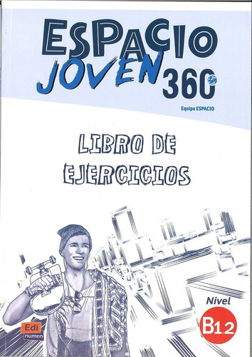Espacio Joven B1.2 Ejercicios, De Aa.vv. Editorial Edinumen En Español