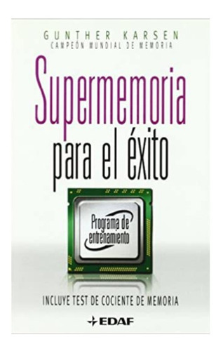 Supermemoria Para El Éxito. Gunther Karsten