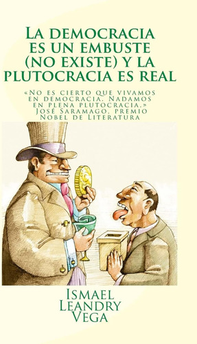 Libro: La Democracia Es Un Embuste (no Existe) Y La Plutocra