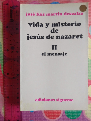 Libró Vida Y Misterio De Jesús De Nazaret Il El Mensaje Y