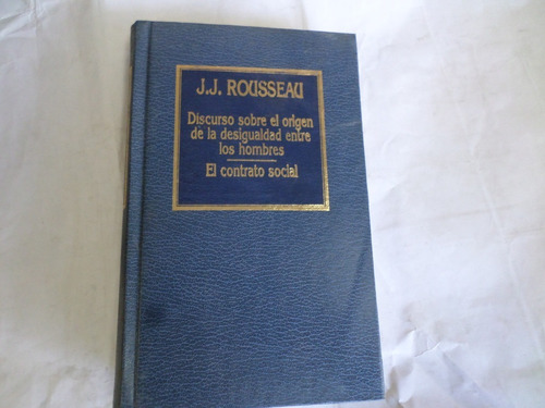 J.j. Rousseau -discurso Sobre El Origen De La Desigualdad