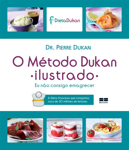 O método Dukan ilustrado, de Dukan, Pierre. Editora Best Seller Ltda, capa mole em português, 2013