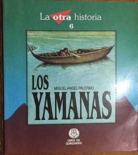 Yamanas, Los, De Palermo, Miguel Angel. Editorial Coquena, Tapa Tapa Blanda En Español