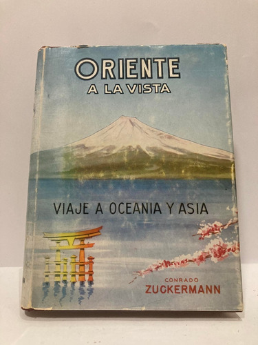 Oriente A La Vista. Viaje A Oceanía Y Asia (dedicado 