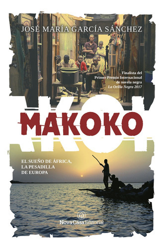 Makoko, De José María García Sánchez. Nova Casa Editorial, Tapa Blanda, Edición 1 En Español