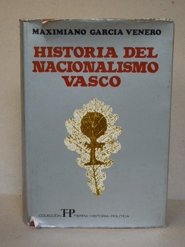 García Venero, M. Historia Del Nacionalismo Vasco. 1968