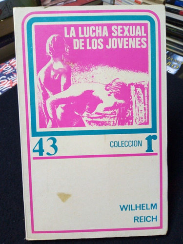 Libro / Wilhelm Reich - La Lucha Sexual De Los Jóvenes