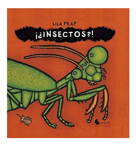 ¡¿insectos?!, De Lila Prap (textos E Ilust.)