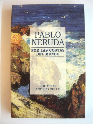 Por Las Costas Del Mundo, Pablo Neruda, Andres Bello