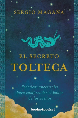 El secreto tolteca, de MAGAÑA, SERGIO. Editorial Books4Pocket, tapa blanda en español, 2019
