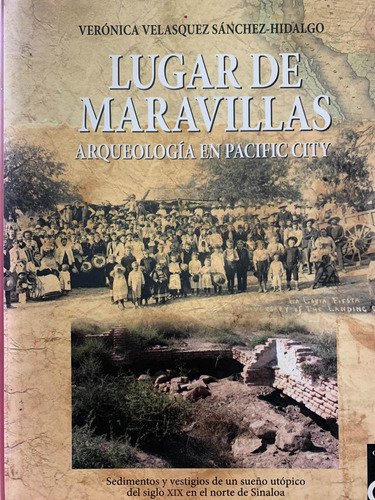 Lugar De Las Maravillas, Arqueología En Pacific City, V. V.