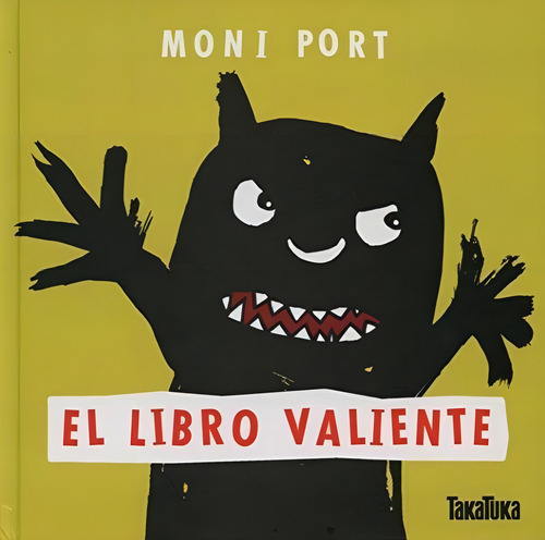 El Libro Valiente, De Port, Moni. Editorial Takatuka, Tapa Dura En Español
