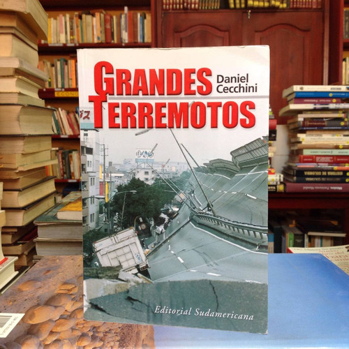 Grandes Terremotos. Daniel Cecchini. Ed. Sudamericana.