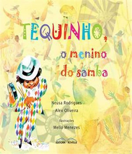 Tequinho, O Menino Do Samba - 02 Ed, De Rodrigues, Neusa / Oiveira, Alex. Editora Rovelle, Capa Mole Em Português