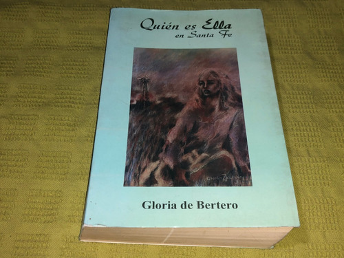 Quien Es Ella En Santa Fe - Gloria De Bertero