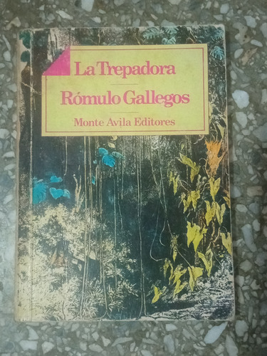 La Trepadora - Romulo Gallegos