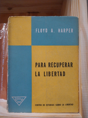 Para Recuperar La Libertad. Floyd Harper. 