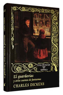 El Guardavías, Charles Dickens, Ed. Valdemar