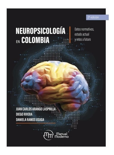 Neuropsicología En Colombia. Datos Normativos, Estado Actual